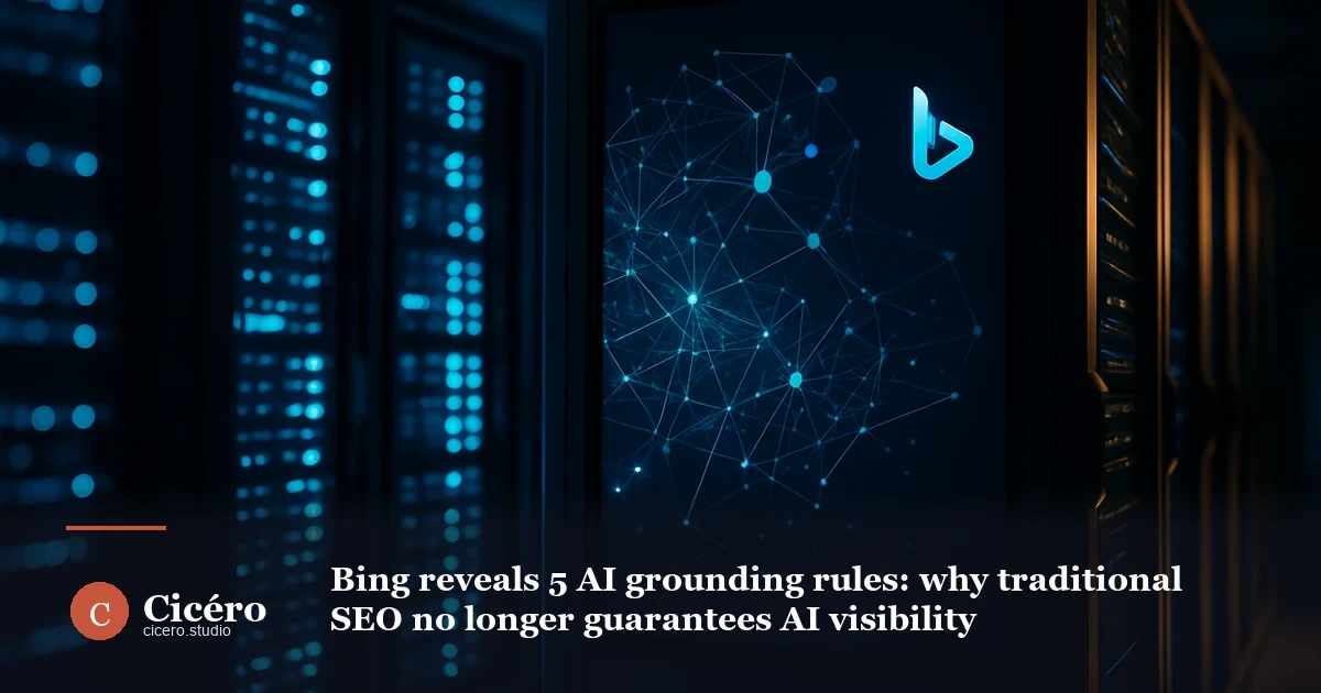 Bing reveals 5 AI grounding rules: why traditional SEO no longer guarantees AI visibility