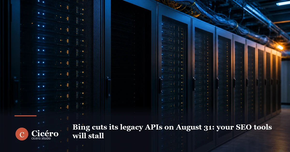Bing cuts its legacy APIs on August 31: your SEO tools will stall