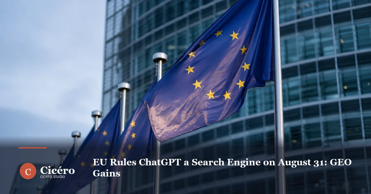EU Rules ChatGPT a Search Engine on August 31: GEO Gains