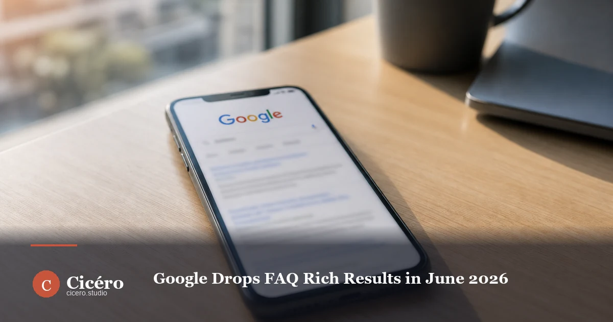 Google Drops FAQ Rich Results in June 2026