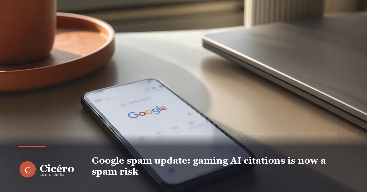 Google spam update: gaming AI citations is now a spam risk