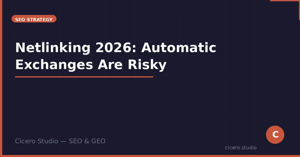 Netlinking in 2026: Why Automatic Backlink Exchanges Are Risky