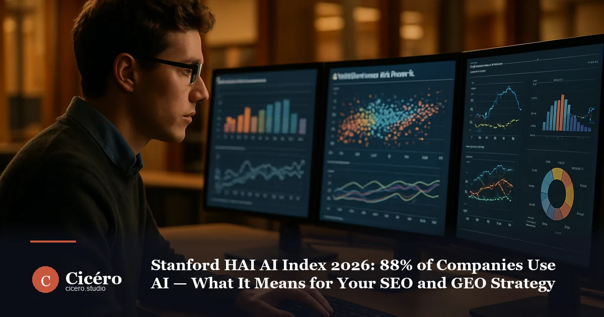 Stanford HAI AI Index 2026: 88% of Companies Use AI — What It Means for Your SEO and GEO Strategy