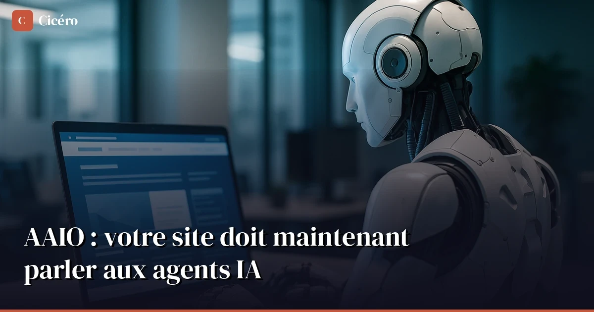 AAIO : votre site doit maintenant parler aux agents IA