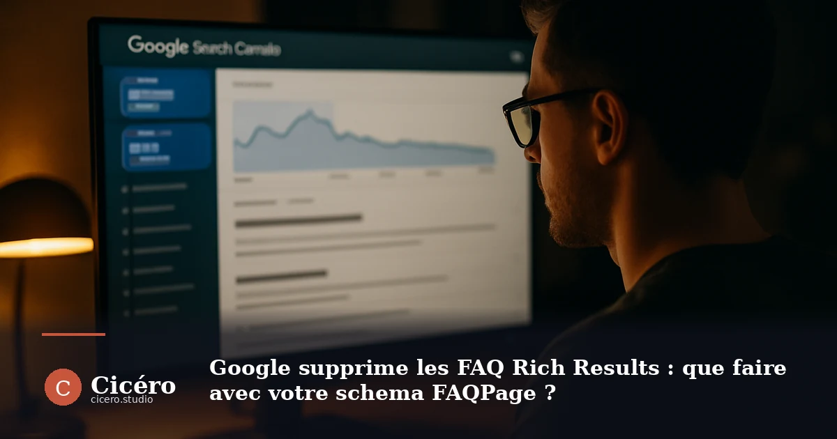 Google supprime les FAQ Rich Results : ce que faire avec votre schema FAQPage