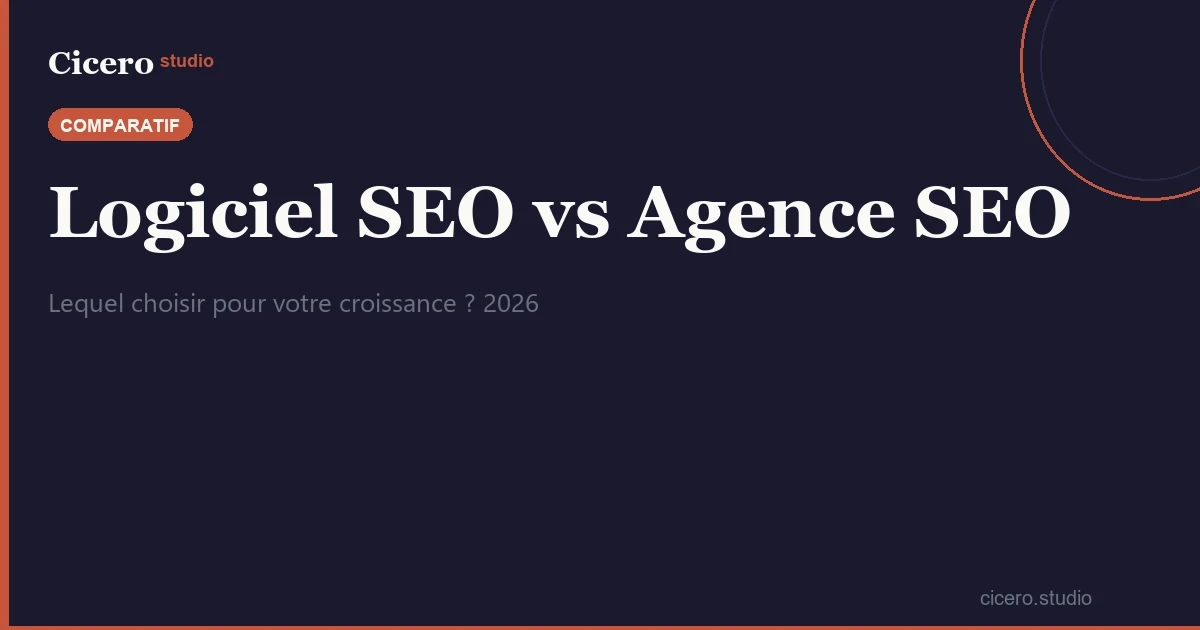 Logiciel SEO vs Agence SEO : Lequel Choisir en 2026 ?