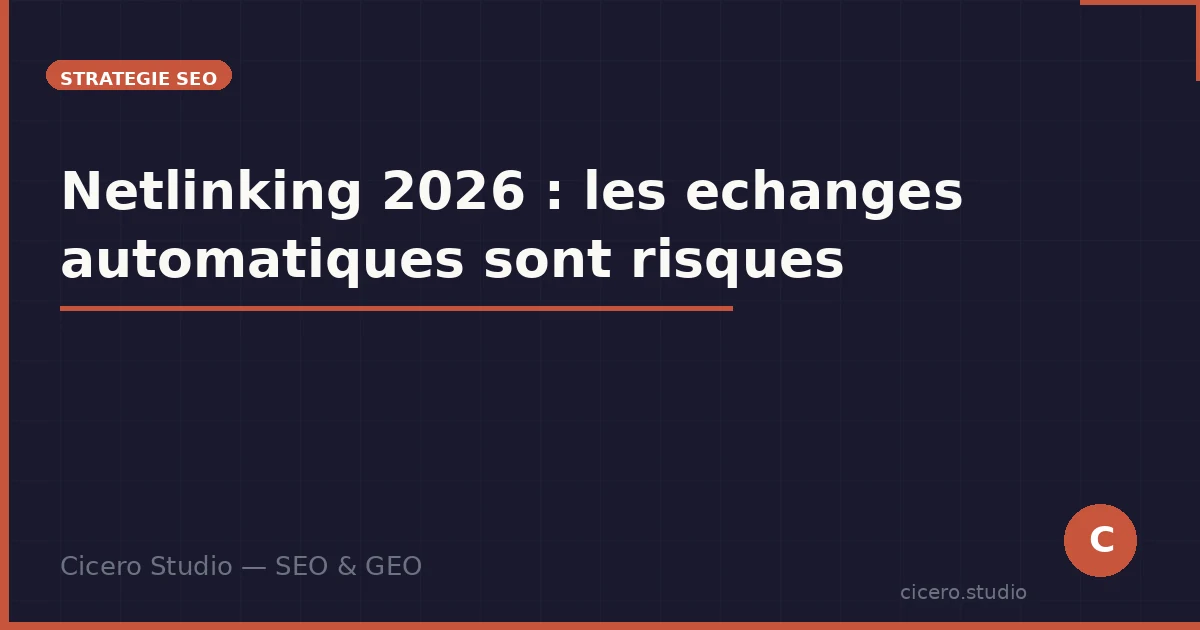 Netlinking en 2026 : pourquoi les échanges automatiques sont risqués